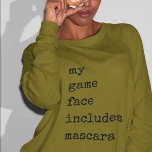 My Game Face Includes Mascara Sweatshirt